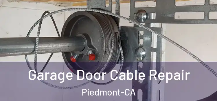  Garage Door Cable Repair Piedmont-CA